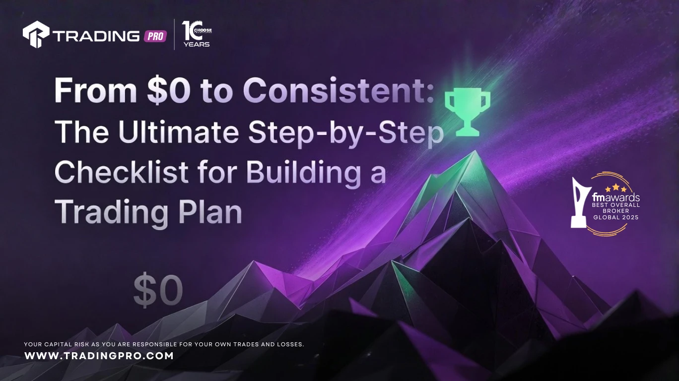 From $0 to Consistent: The Ultimate Step-by-Step Checklist for Building a Professional Trading Plan